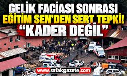 Gelik faciası sonrası Eğitim Sen’den sert tepki! “Kader değil”