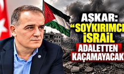 Aşkar: “Soykırımcı İsrail adaletten kaçamayacak”