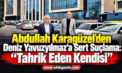 Abdullah Karagüzel’den Deniz Yavuzyılmaz’a Sert Suçlama: “Tahrik Eden Kendisi”