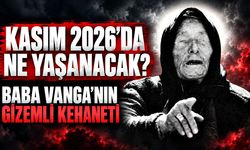 Baba Vanga 2026 için ne söyledi? Gözler Kasım ayına çevrildi!