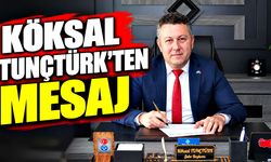 Köksal Tunçtürk’ten mesaj