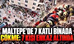 Maltepe’de 7 katlı binada çökme: 7 kişi enkaz altında