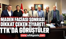 Maden faciası sonrası dikkat çeken ziyaret! TTK’da görüştüler
