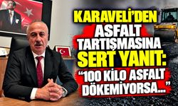 Necdet Karaveli’den asfalt tartışmasına sert yanıt: “100 kilo asfalt dökemiyorsa…”