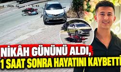 Nikâh gününü aldı, 1 saat sonra hayatını kaybetti