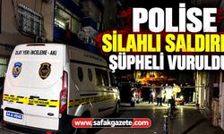 Polise silahlı saldırı! Şüpheli vuruldu