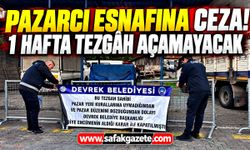Pazarcı esnafına ceza! 1 hafta tezgâh açamayacak
