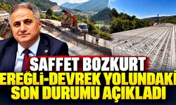 Saffet Bozkurt Ereğli-Devrek yolundaki son durumu açıkladı