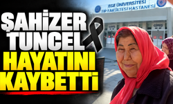 Şahizer Tuncel hayatını kaybetti