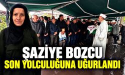 Şaziye Bozcu son yolculuğuna uğurlandı