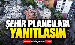 Şehir plancıları yanıtlasın