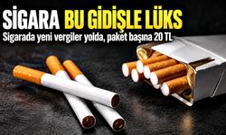 Sigara bu gidişle lüks