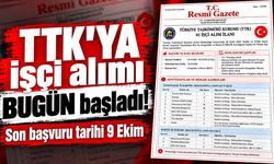TTK’ya girmek isteyenler dikkat! Başvurular bugün başladı