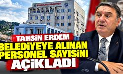 Tahsin Erdem belediyeye alınan personel sayısını açıkladı