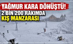 Yağmur kara dönüştü! 2 bin 200 rakımda kış manzarası