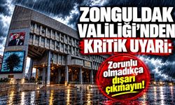 Zonguldak Valiliği’nden kritik uyarı: Zorunlu olmadıkça dışarı çıkmayın!
