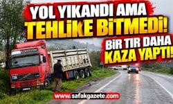 Yol yıkandı ama tehlike bitmedi! Bir tır daha kaza yaptı