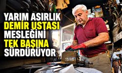 Yarım asırlık demir ustası mesleğini tek başına sürdürüyor