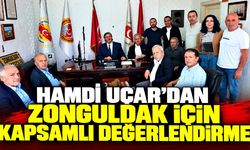 Hamdi Uçar’dan Zonguldak için kapsamlı değerlendirme