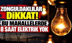 Zonguldaklılar dikkat! Bu mahallelerde 8 saat elektrik yok