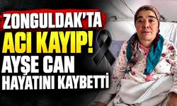 Zonguldak’ta acı kayıp! Ayşe Can hayatını kaybetti