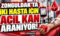 Zonguldak'ta iki hasta için acil kan aranıyor!