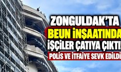 Zonguldak’ta BEUN inşaatında işçiler çatıya çıktı! Polis ve itfaiye sevk edildi