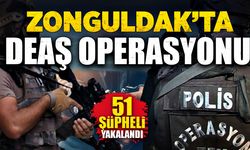 Zonguldak’ta DEAŞ operasyonu: 51 şüpheli yakalandı