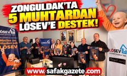 Zonguldak’ta 5 muhtardan LÖSEV’e destek!