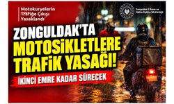 Zonguldak'ta motosikletlere trafik yasağı! İkinci emre kadar sürecek