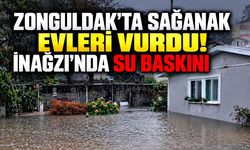 Zonguldak'ta sağanak evleri vurdu! İnağzı'nda su baskını