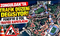 Zonguldak'ta trafik düzeni değişiyor! O yol kapatılacak