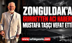 Zonguldak'a gurbetten acı haber! Mustafa Taşçı vefat etti