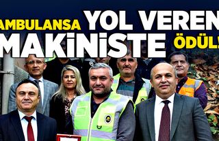 Ambulansa yol veren makiniste ödül!