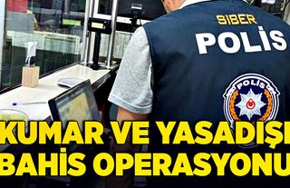 Kumar ve yasadışı bahis operasyonu