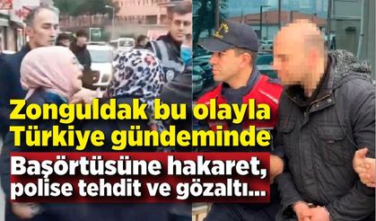 Zonguldak yine Türkiye gündeminde! Polise tehdit, Başörtülü kasiyere hakaret...
