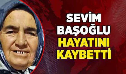 Sevim Başoğlu hayatını kaybetti