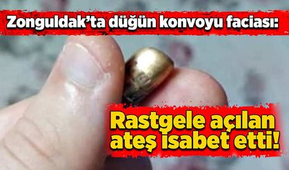 Zonguldak’ta düğün konvoyu faciası: Rastgele açılan ateş isabet etti!