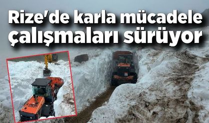 Rize'nin yaylalarında karla mücadele çalışmaları sürüyor