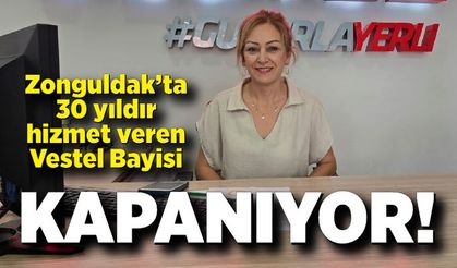 Zonguldak’ta 30 yıldır hizmet veren Vestel Bayisi kapanıyor!