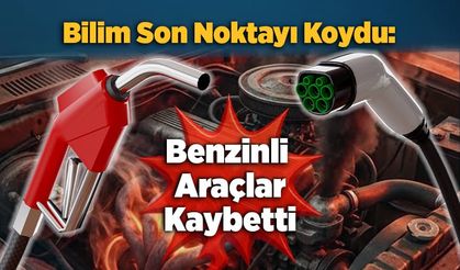 Bilim Son Noktayı Koydu: Benzinli Araçlar Kaybetti