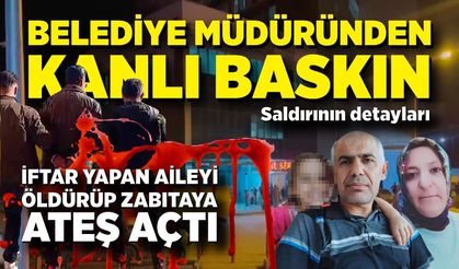 Belediye Müdüründen Kanlı Baskın: 1 Ölü, 2 Ağır Yaralı