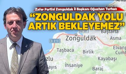 Oğuzhan Turhan: Zonguldak yolu artık bekleyemez