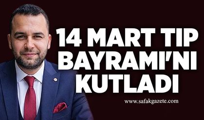 14 Mart Tıp Bayramı'nı kutladı