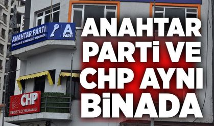 Anahtar Parti ve CHP aynı binada
