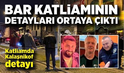 Bar katliamını uzun namlulu silahla gerçekleştirmişler