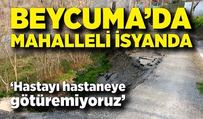 Beycuma’da isyan ettiren yol! “Hastayı hastaneye götüremiyoruz”