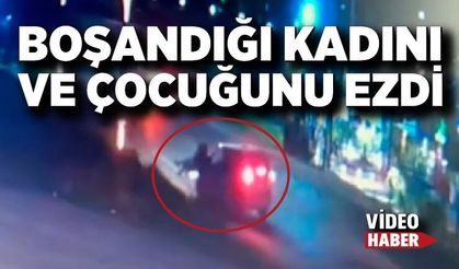 "İftira" demişti, görüntüler ortaya çıktı: Eski eşini ve oğlunu böyle ezdi