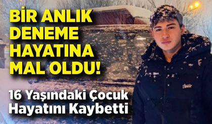 Çakmak gazı çeken 16 yaşındaki çocuk hayatını kaybetti