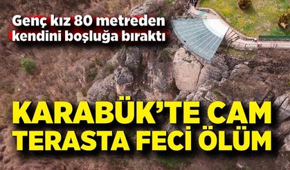 Genç kız 80 metre yüksekliğindeki cam terastan kendini boşluğa bıraktı